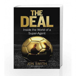 The Deal: Inside the World of a Super-Agent by SMITH, JON Book-9781472123022