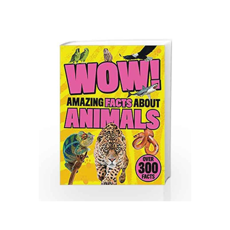 Wow Amazing Facts About Animals by Parragon Book-9781474850605
