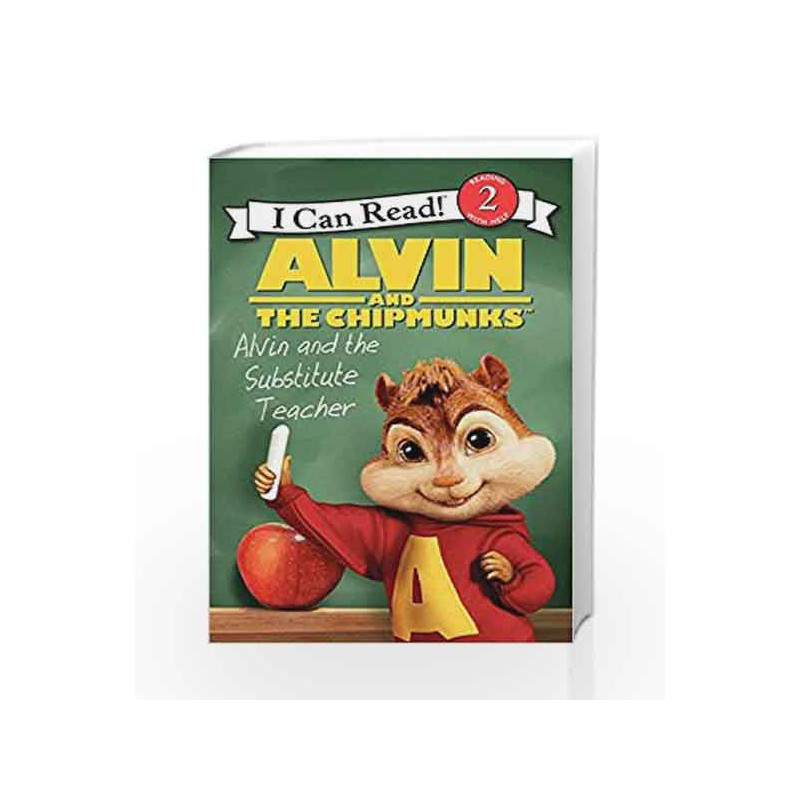 Alvin and the Chipmunks: Alvin and the Substitute Teacher (I Can Read Level 2) by JODI HUELIN Book-9780062252234