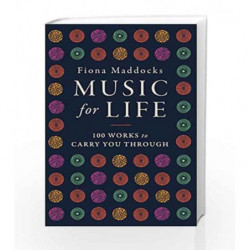 Music for Life: 100 Works to Carry You Through by MADDOCKS, FIONA Book-9780571329380
