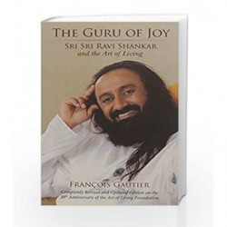 The Guru of Joy: Sri Sri Ravi Shankar and the Art of Living by Gautier, Fran?ois Book-9789385827358