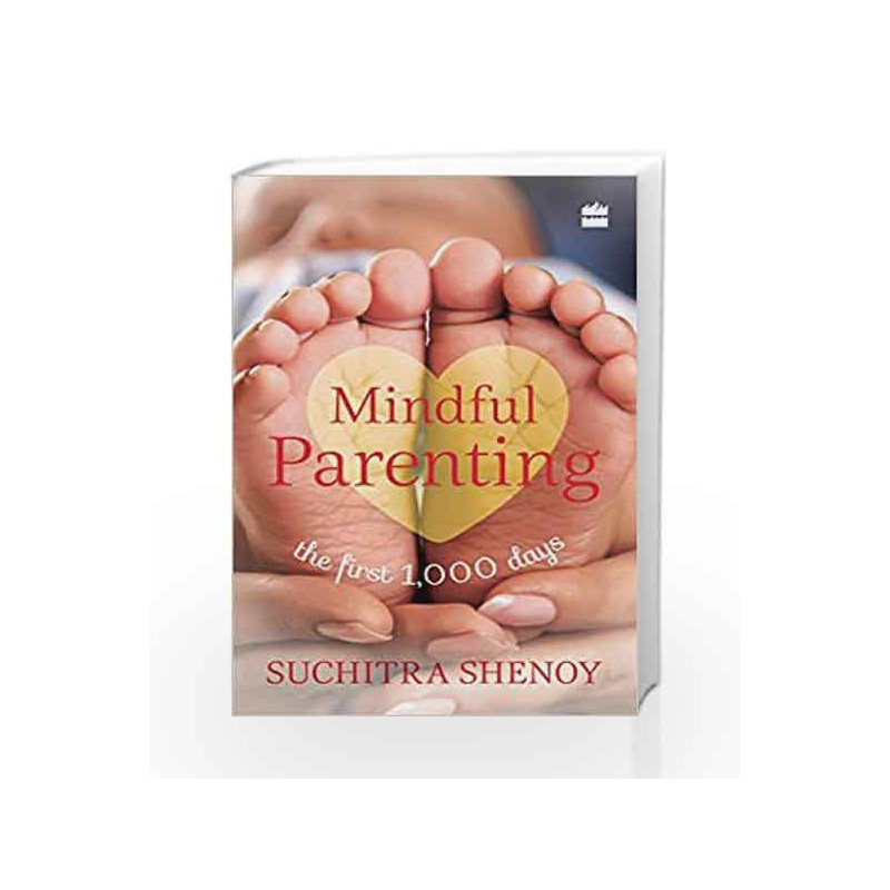 Mindful Parenting: The First 1,000 Days by Suchitra Shenoy Book-9789352641796