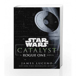 Star Wars: Catalyst (Prequel to the standalone Star Wars movie Rogue One) by Luceno, James Book-9781780896649