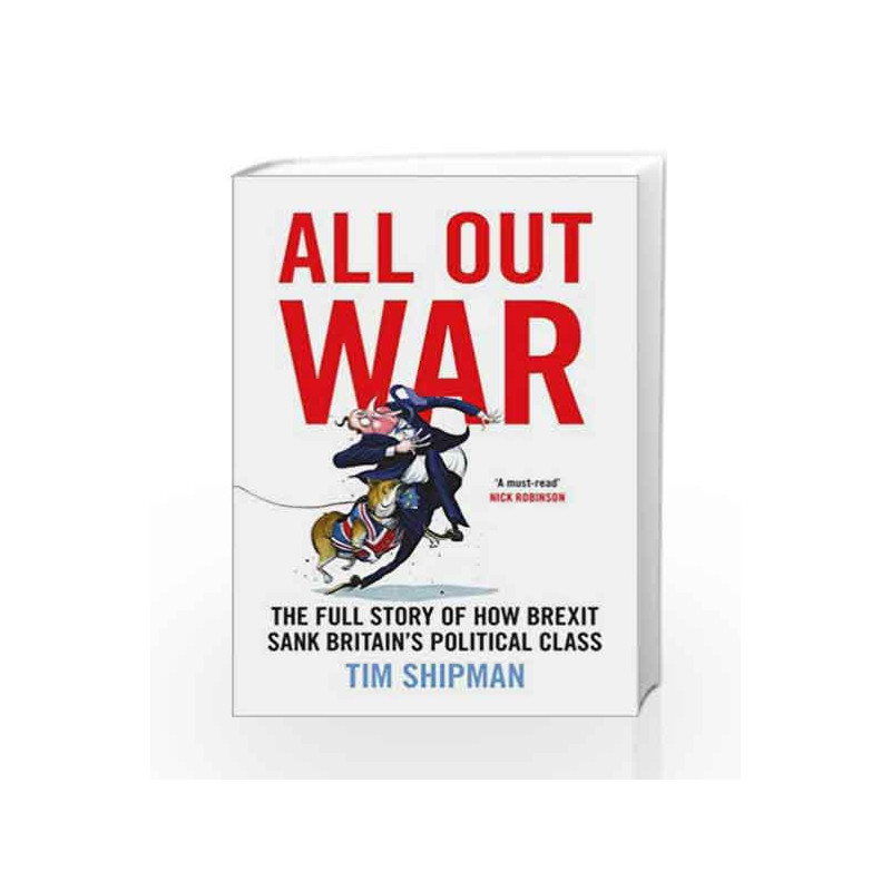 All Out War: Brexit and the Sinking of Britain                  s Political Class by Tim Shipman Book-9780008216207