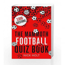 The Mammoth Football Quiz Book (Mammoth Books) by Holt Nick Book-9781472137630