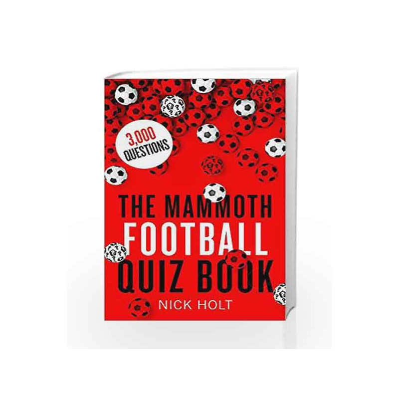 The Mammoth Football Quiz Book (Mammoth Books) by Holt Nick Book-9781472137630