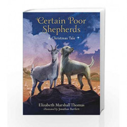Certain Poor Shepherds: A Christmas Tale by Elizabeth Marshall Thomas Book-9780763670627