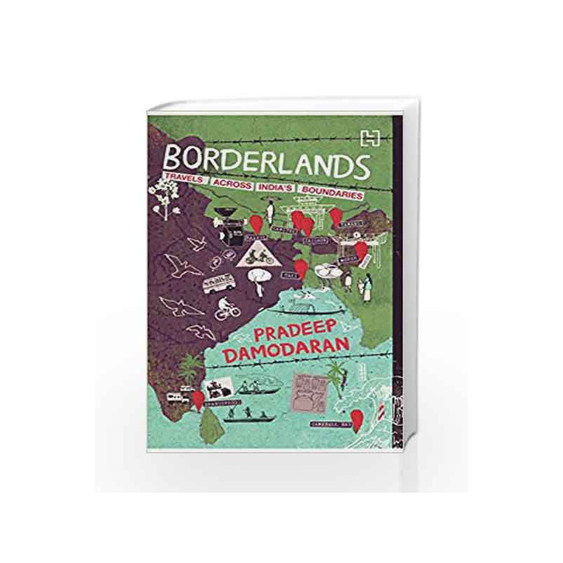 Borderlands: Travels Along India's Boundaries by Damodaran, Pradeep Book-9789351950233