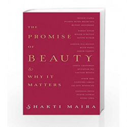 The Promise of Beauty and Why It Matters by Shakti Maira Book-9789352641673