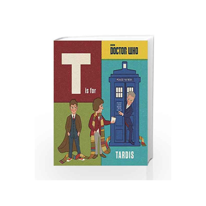 Doctor Who: T is for TARDIS by Unknown Book-9781405929981