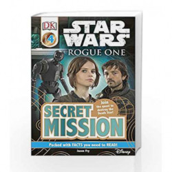 Star Wars: Rogue One - Secret Mission (DK Readers Level 4) by DK Book-9780241237274