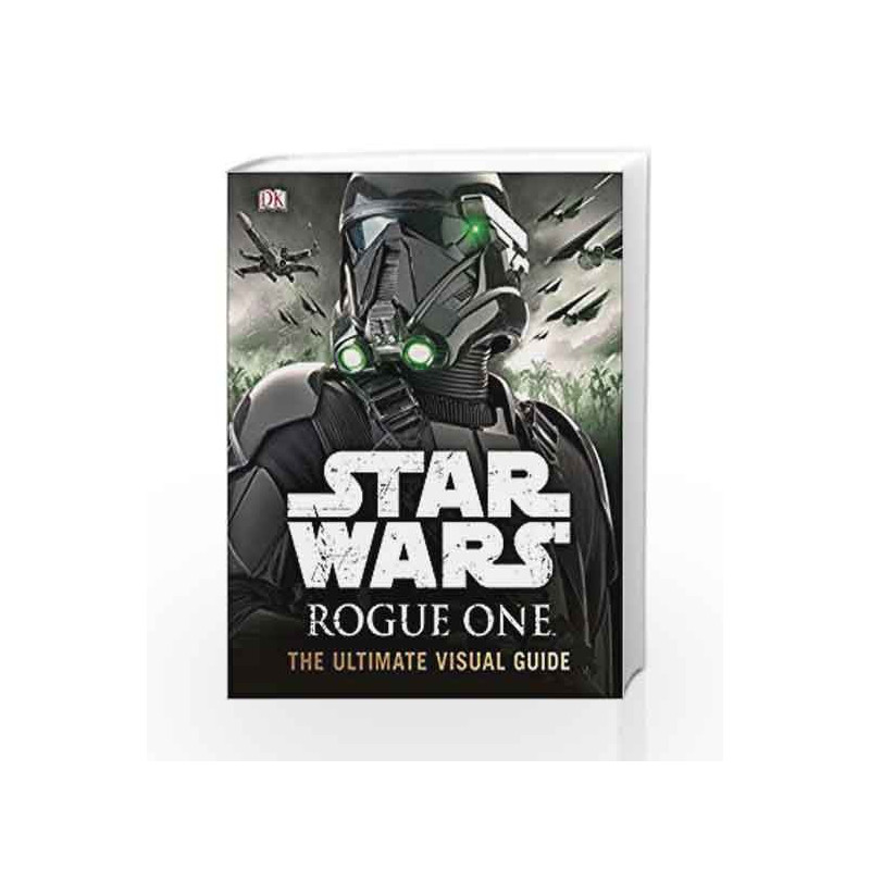 Star Wars: Rogue One - The Ultimate Visual Guide by DK Book-9780241232422