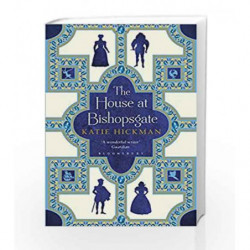 The House at Bishopsgate by Katie Hickman Book-9781408882214