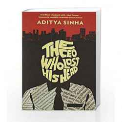 The CEO Who Lost His Head by Aditya Sinha Book-9789382616917
