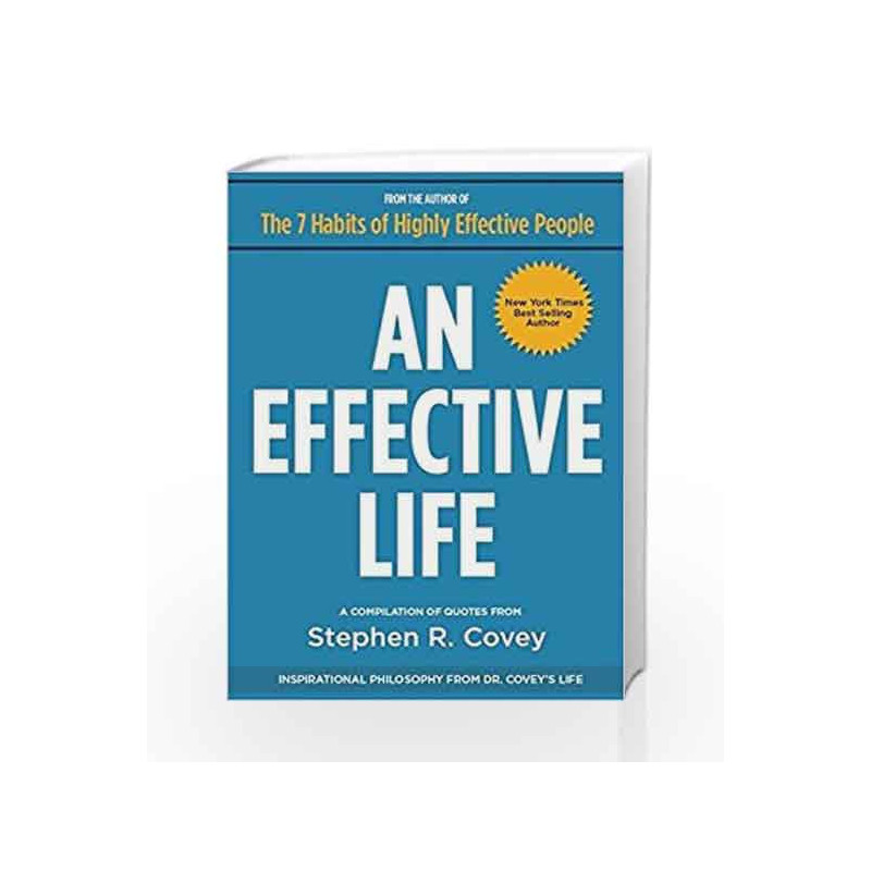 An Effective Life: Inspirational Philosophy from Dr. Covey                  s Life by STEPHEN R COVEY Book-9781633532700