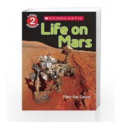 Scholastic Reader L2: Life on Mars by Mary Kay Carson Book-9789386106896