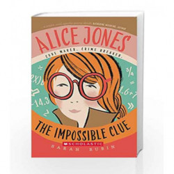 Alice Jones: The Impossible Clue (Alice Jones 1) by Sarah Rubin Book-9781910002865