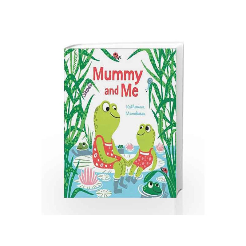 Mummy and Me by Katherina Manolessou Book-9781447288770