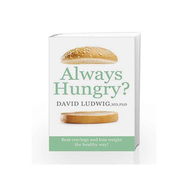Always Hungry? by David S. Ludwig Book-9781409158851
