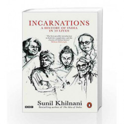 Incarnations: A History of India in 50 Lives by Sunil Khilnani Book-9780143429333