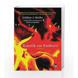 Kautik on Embers: A Novel by Uddhav J. Shelke Book-9789386050656