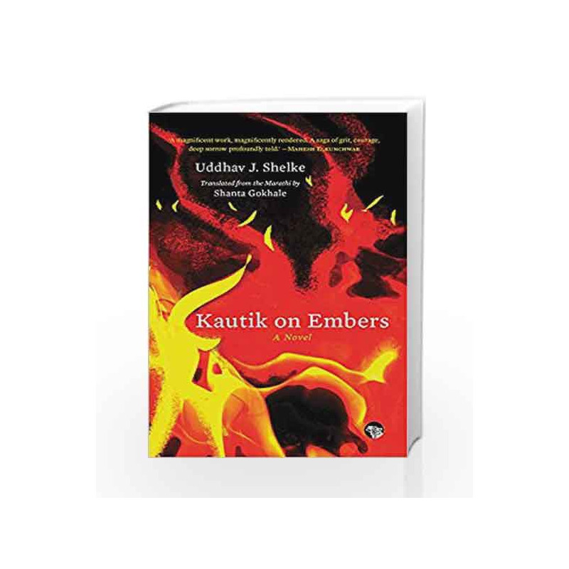 Kautik on Embers: A Novel by Uddhav J. Shelke Book-9789386050656