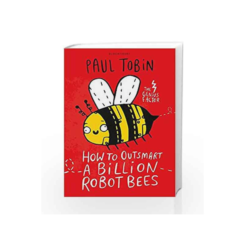 How to Outsmart a Billion Robot Bees (Genius Factor 2) by Paul Tobin, Book-9781408881804