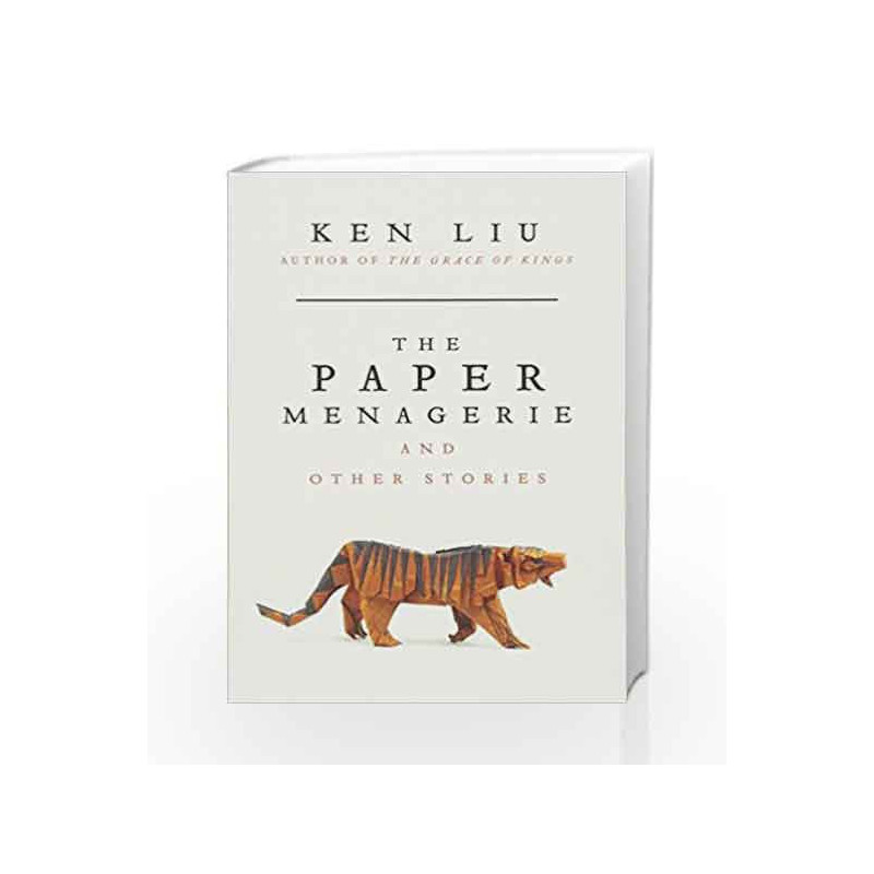 The Paper Menagerie by Ken Liu Book-9781784975692