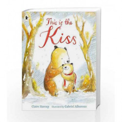 This Is the Kiss by Claire Harcup Book-9781406376166