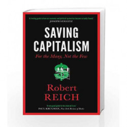 Saving Capitalism: For The Many, Not The Few by Robert Reich Book-9781785781766