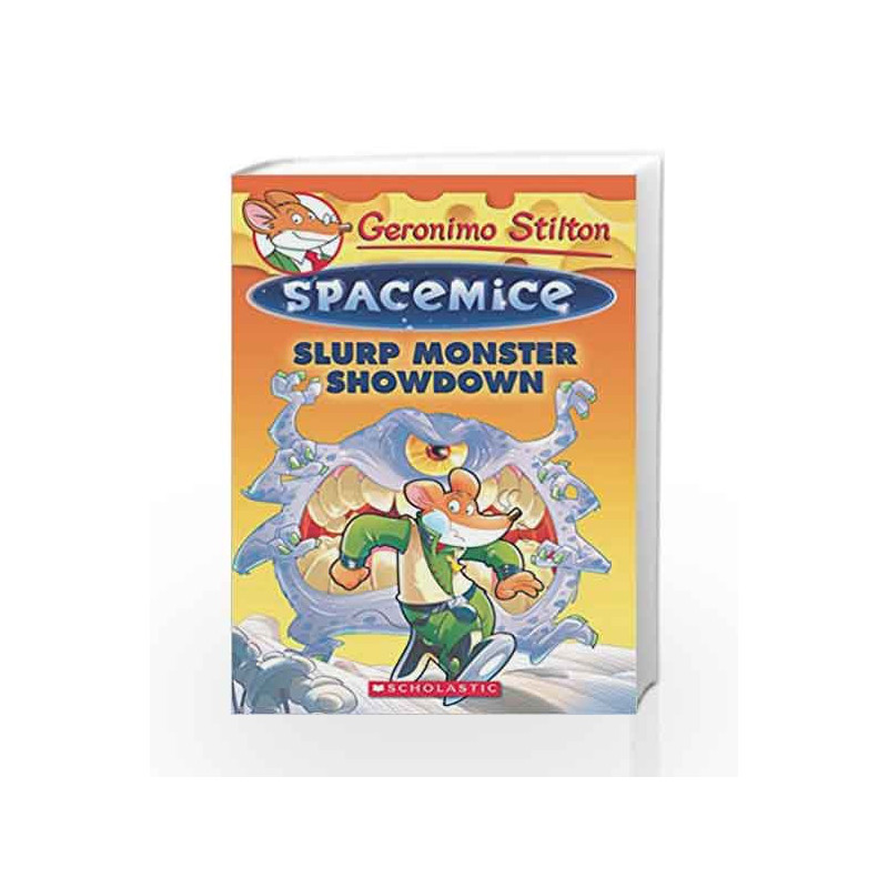 Geronimo Stilton - Spacemice#09 Slurp Monster Showdown by GERONIMO STILTON Book-9789386313171