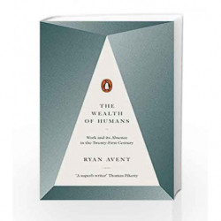 The Wealth of Humans by Avent, Ryan Book-9780141981185