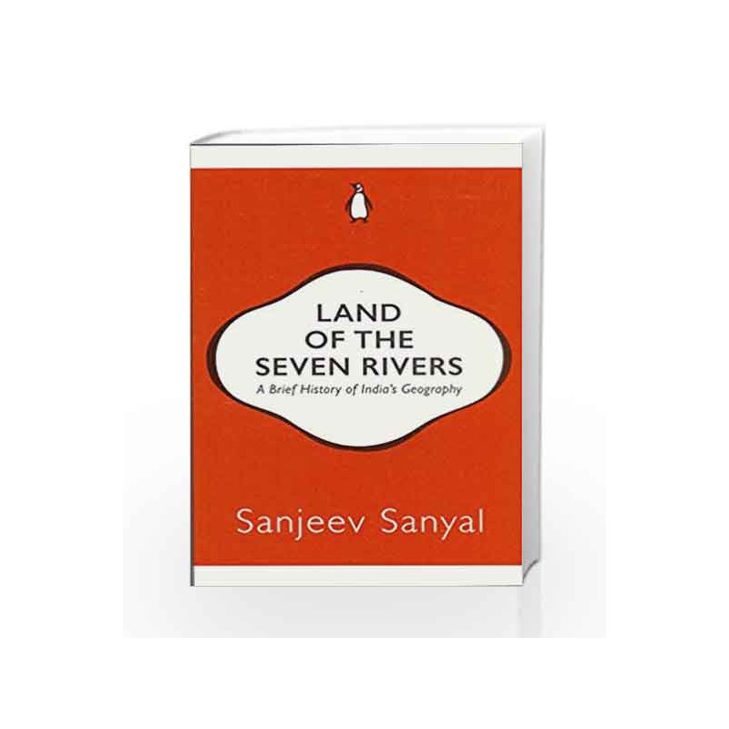 Land of the Seven Rivers by Sanjeev Sanyal Book-9780143429784