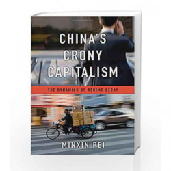 China                  s Crony Capitalism by Pei, Minxin Book-9780674737297