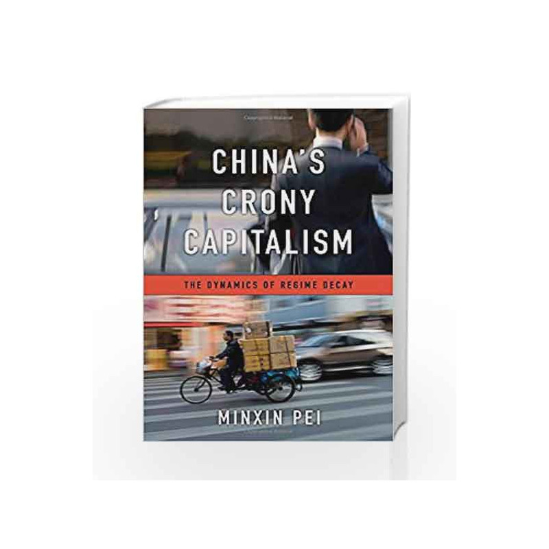 China                  s Crony Capitalism by Pei, Minxin Book-9780674737297