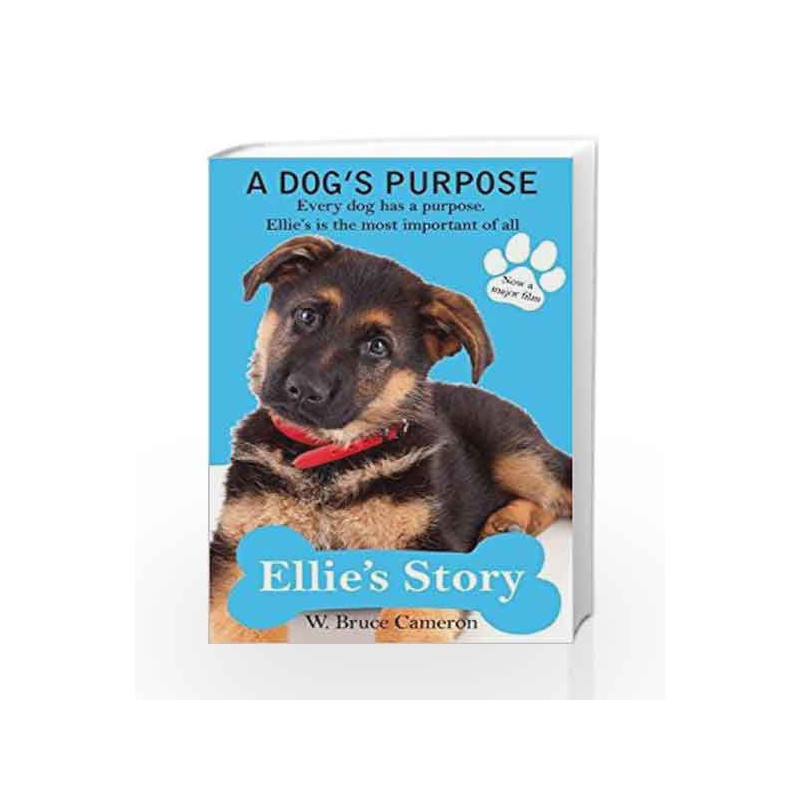 A Dog's Purpose - Ellie's Story by W. BRUCE CAMERON Book-9781509854462