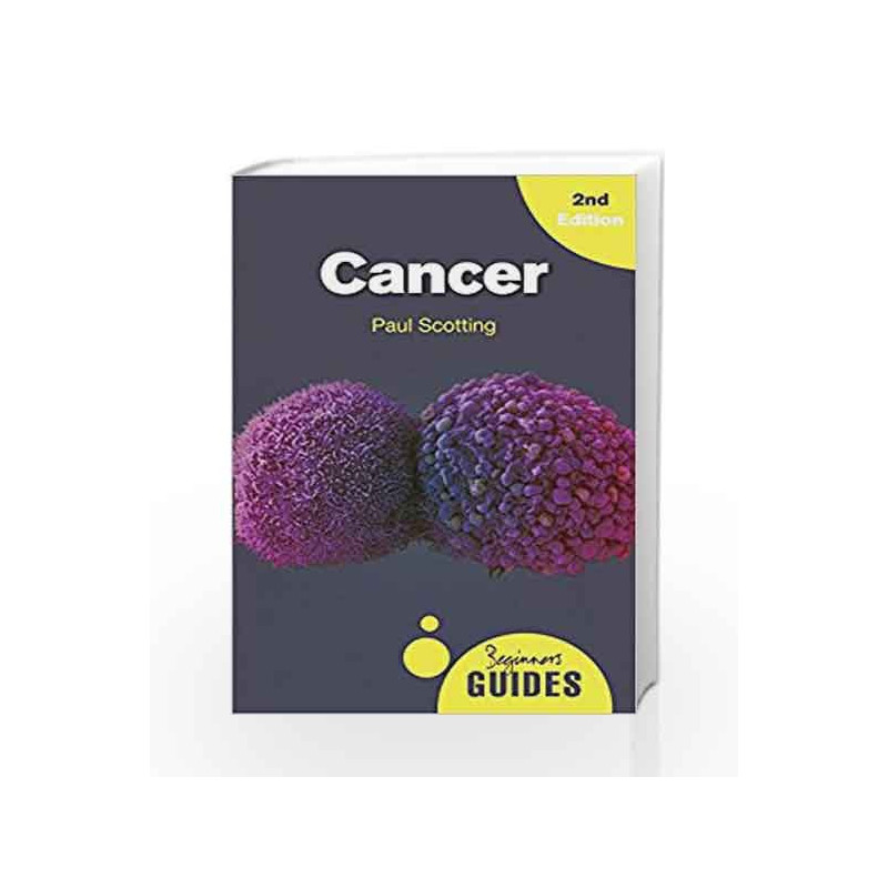 Cancer: A Beginner's Guide (Beginner's Guides) by Paul Scotting Book-9781786071408