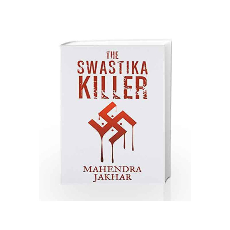 The Swastika Killer by JAKHAR, MAHENDRA Book-9789385152900