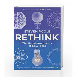 Rethink: The Surprising History of New Ideas by POOLE STEVEN Book-9781847947581
