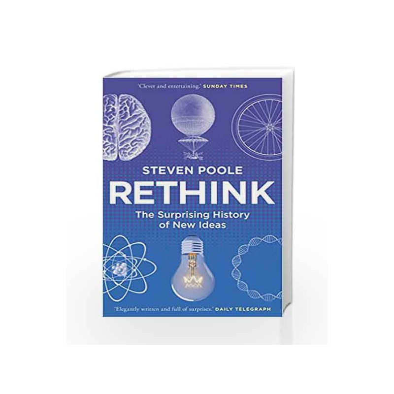 Rethink: The Surprising History of New Ideas by POOLE STEVEN Book-9781847947581
