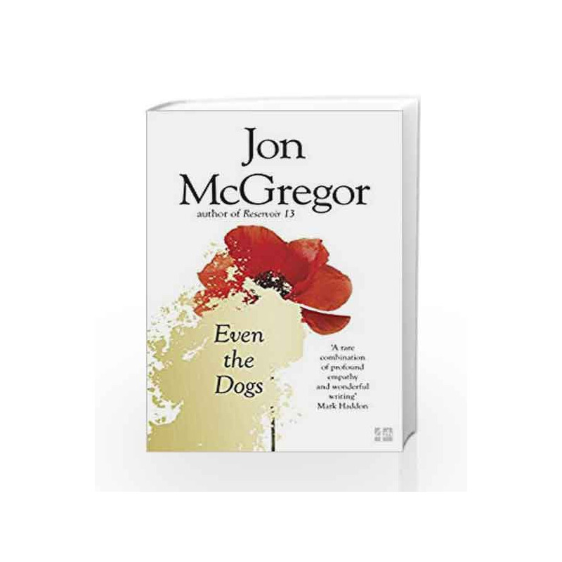 Even the Dogs by Jon McGregor Book-9780008218713