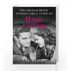 The Mills & Boon Modern Girl                  s Guide to: Happy Endings (Mills & Boon A-Zs) by Ada Adverse Book-9780008212360