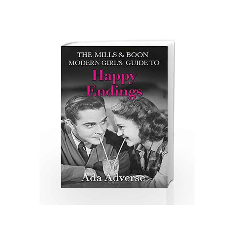The Mills & Boon Modern Girl                  s Guide to: Happy Endings (Mills & Boon A-Zs) by Ada Adverse Book-9780008212360
