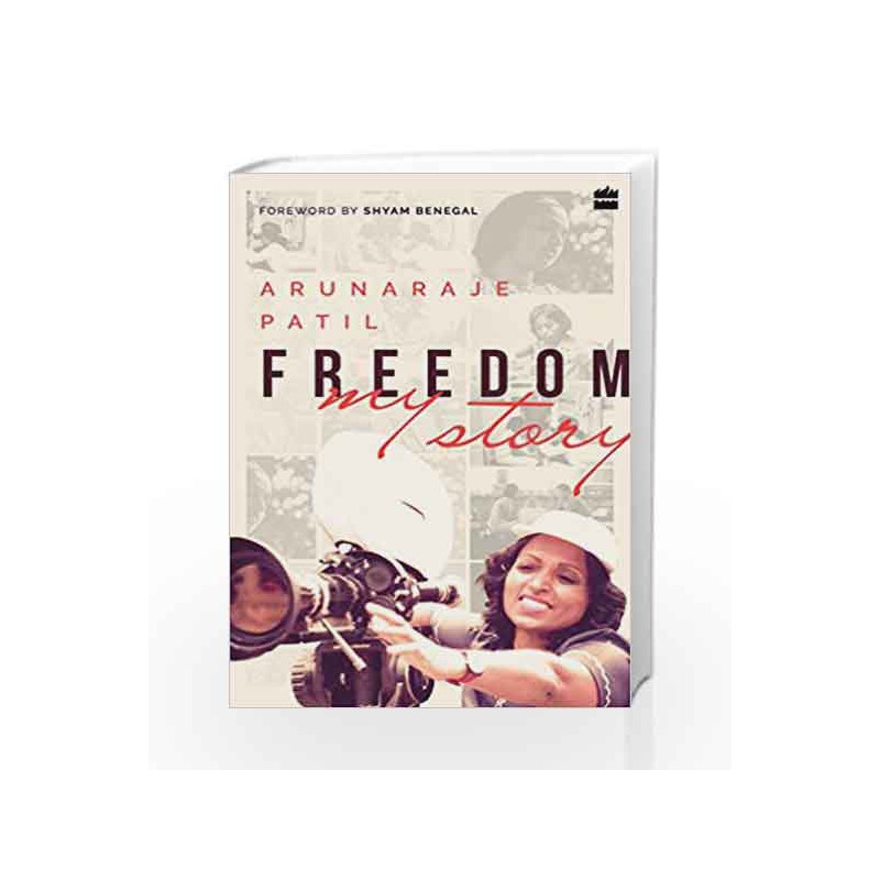 Freedom: My Story by Arunaraje Patil Book-9789352641383