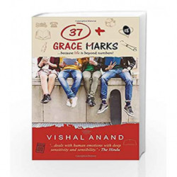 37+ Grace Marks:                Because Life is Beyond Numbers by Vishal Anand Book-9789382665977