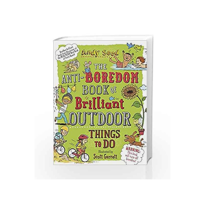 The Anti-boredom Book of Brilliant Outdoor Things To Do by Andy Seed Book-9781408870099