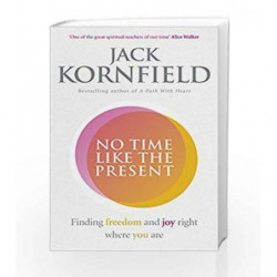 No Time Like the Present (Good Food Eat Well) by KORNFIELD JACK Book-9781846045431