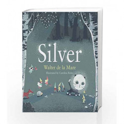 Silver (Four Seasons of Walter de la Mare) by Walter de la Mare Book-9780571314706