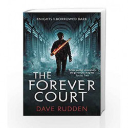 The Forever Court (Knights of the Borrowed Dark Book 2) by Dave Rudden Book-9780141356617
