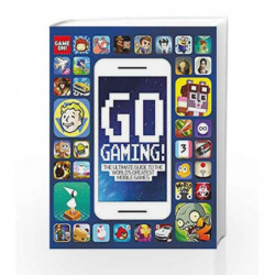 Game On: Go Gaming! The Ultimate Guide to the World's Greatest Mobile Games by NA Book-9781338118117